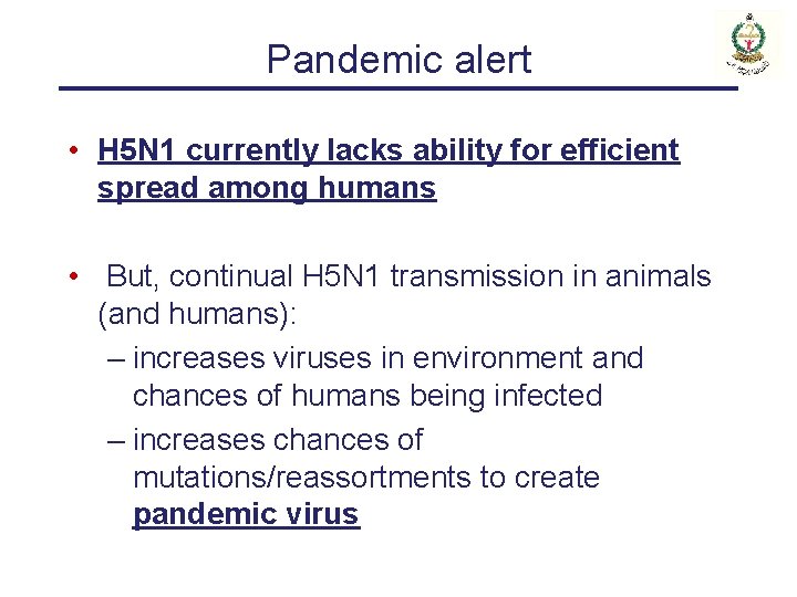 Pandemic alert • H 5 N 1 currently lacks ability for efficient spread among