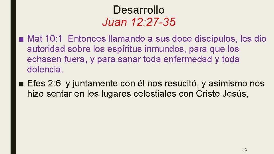 Desarrollo Juan 12: 27 -35 ■ Mat 10: 1 Entonces llamando a sus doce