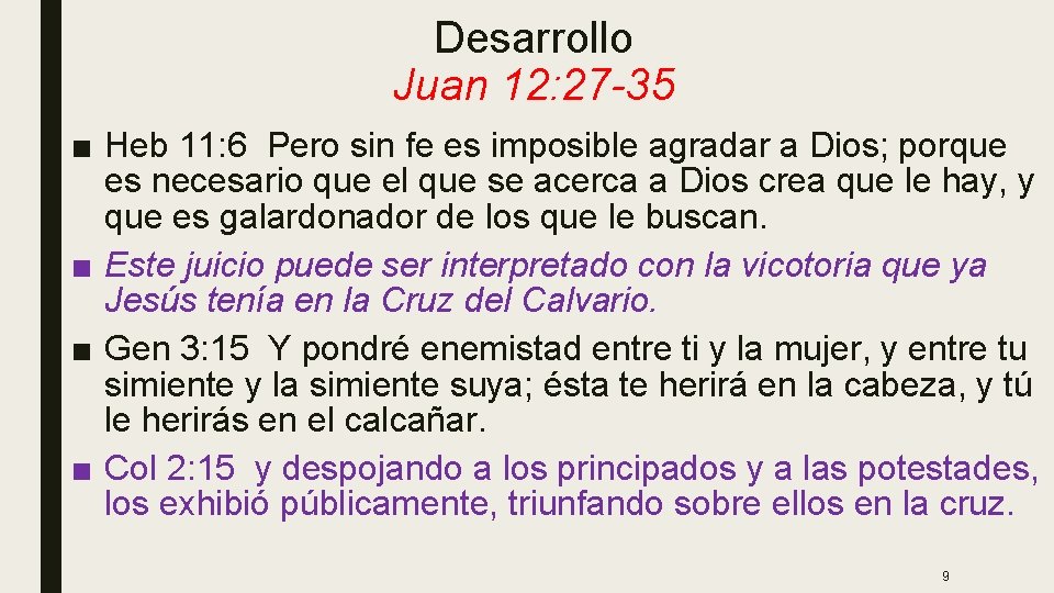 Desarrollo Juan 12: 27 -35 ■ Heb 11: 6 Pero sin fe es imposible