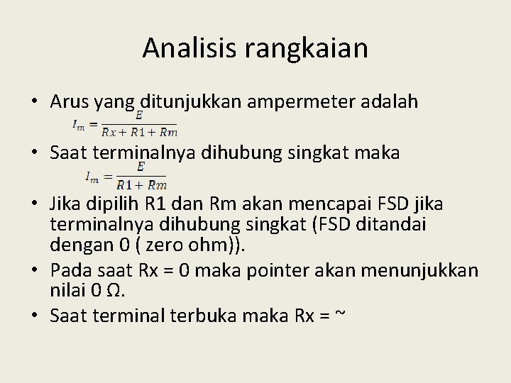 Analisis rangkaian • Arus yang ditunjukkan ampermeter adalah • Saat terminalnya dihubung singkat maka