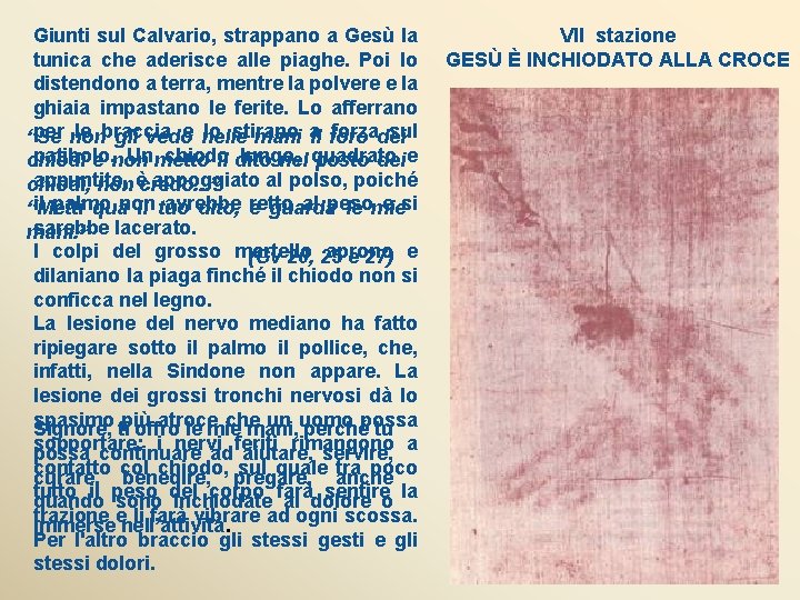  VII stazione Giunti sul Calvario, strappano a Gesù la tunica che aderisce alle