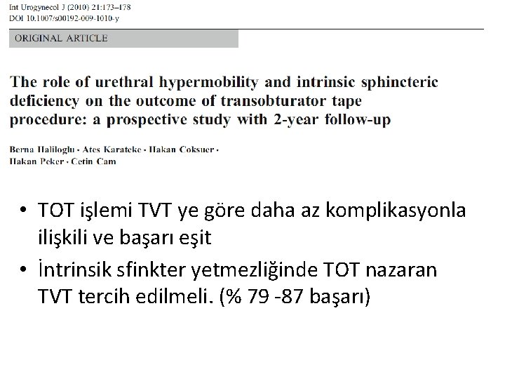  • TOT işlemi TVT ye göre daha az komplikasyonla ilişkili ve başarı eşit