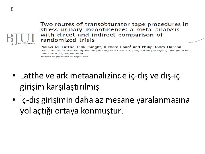  • Latthe ve ark metaanalizinde iç-dış ve dış-iç girişim karşılaştırılmış • İç-dış girişimin