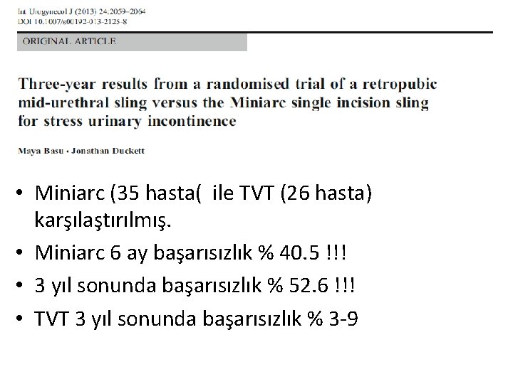  • Miniarc (35 hasta( ile TVT (26 hasta) karşılaştırılmış. • Miniarc 6 ay