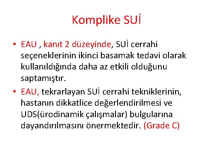 Komplike SUİ • EAU , kanıt 2 düzeyinde, SUİ cerrahi seçeneklerinin ikinci basamak tedavi