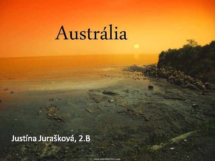 Austrália Justína Jurašková, 2. B 