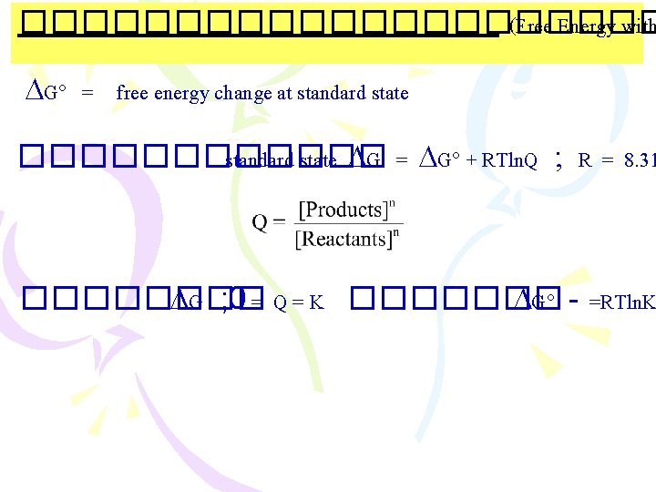 ����������� (Free Energy with G = free energy change at standard state ������ standard