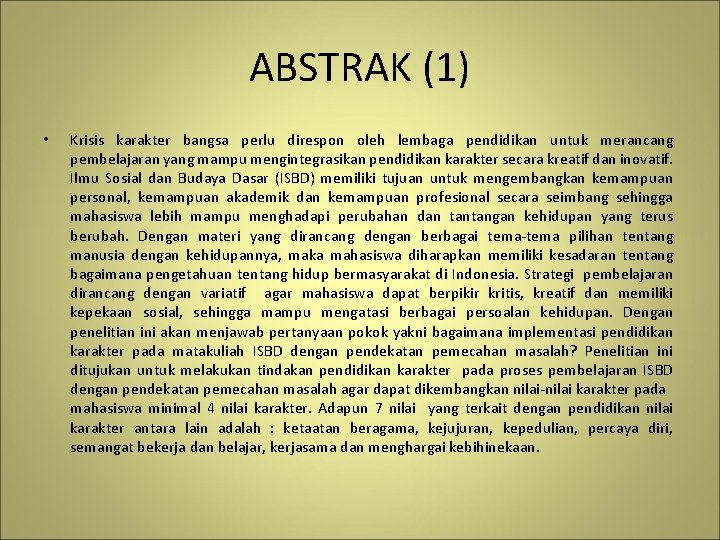 ABSTRAK (1) • Krisis karakter bangsa perlu direspon oleh lembaga pendidikan untuk merancang pembelajaran