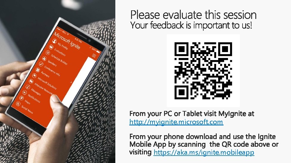 http: //myignite. microsoft. com https: //aka. ms/ignite. mobileapp http: //myignite. microsoft. com https: //aka. ms/ignite. mobileapp
