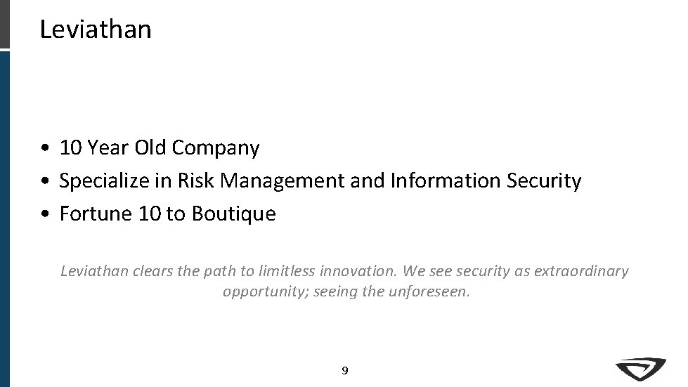 Leviathan • 10 Year Old Company • Specialize in Risk Management and Information Security Leviathan • 10 Year Old Company • Specialize in Risk Management and Information Security