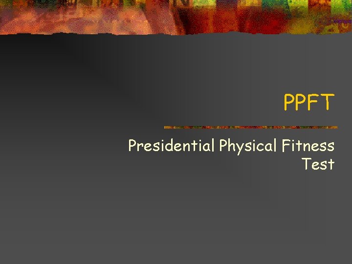 PPFT Presidential Physical Fitness Test 