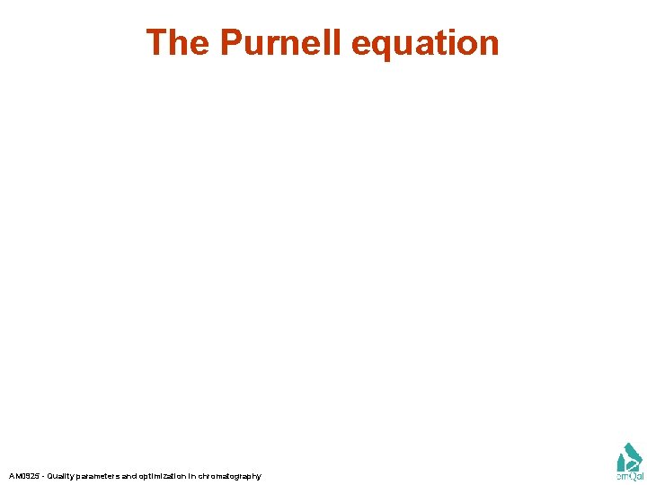 The Purnell equation AM 0925 - Quality parameters and optimization in chromatography 
