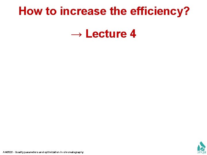 How to increase the efficiency? → Lecture 4 AM 0925 - Quality parameters and