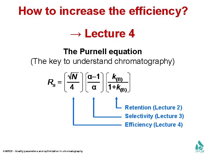How to increase the efficiency? → Lecture 4 The Purnell equation (The key to