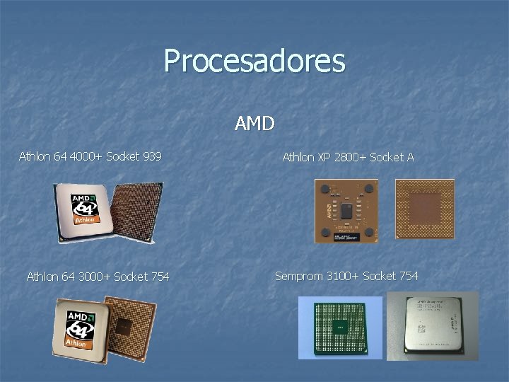 Procesadores AMD Athlon 64 4000+ Socket 939 Athlon 64 3000+ Socket 754 Athlon XP