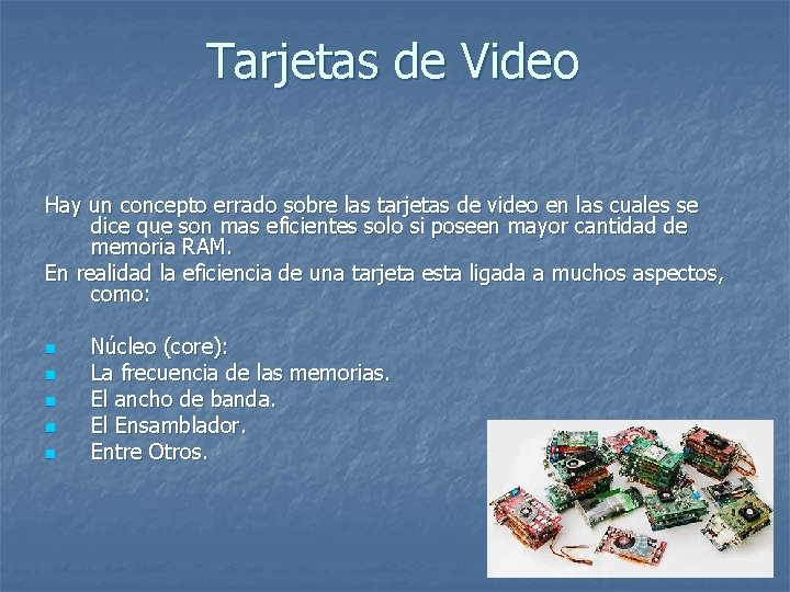 Tarjetas de Video Hay un concepto errado sobre las tarjetas de video en las