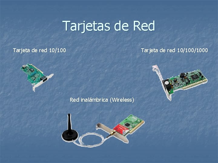 Tarjetas de Red Tarjeta de red 10/100/1000 Red inalámbrica (Wireless) 