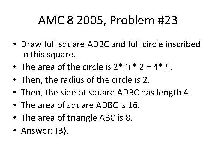 AMC 8 2005, Problem #23 • Draw full square ADBC and full circle inscribed