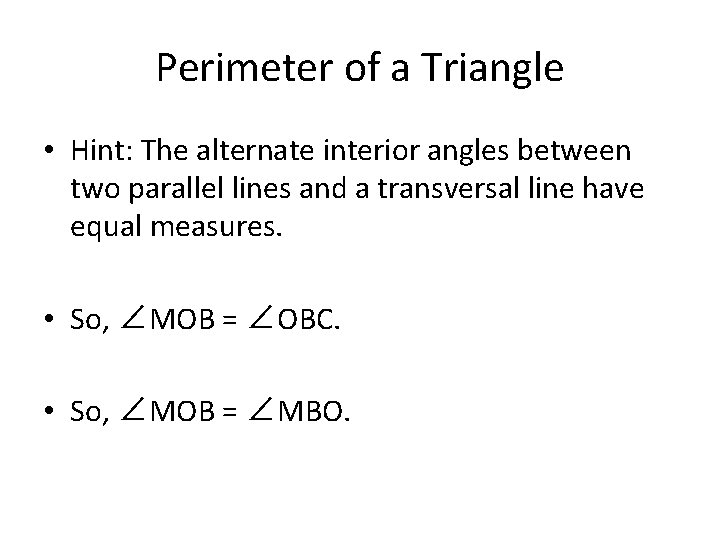 Perimeter of a Triangle • Hint: The alternate interior angles between two parallel lines
