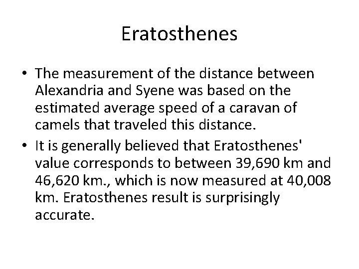 Eratosthenes • The measurement of the distance between Alexandria and Syene was based on