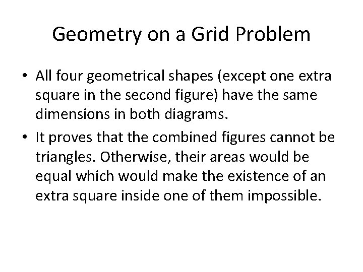 Geometry on a Grid Problem • All four geometrical shapes (except one extra square