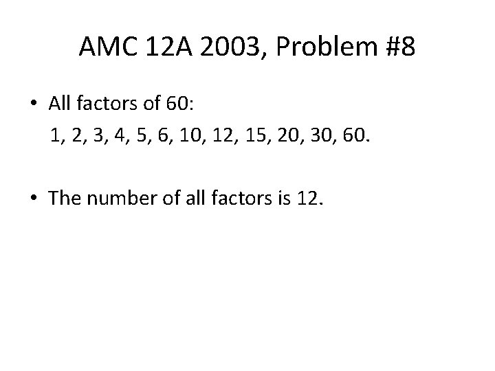 AMC 12 A 2003, Problem #8 • All factors of 60: 1, 2, 3,