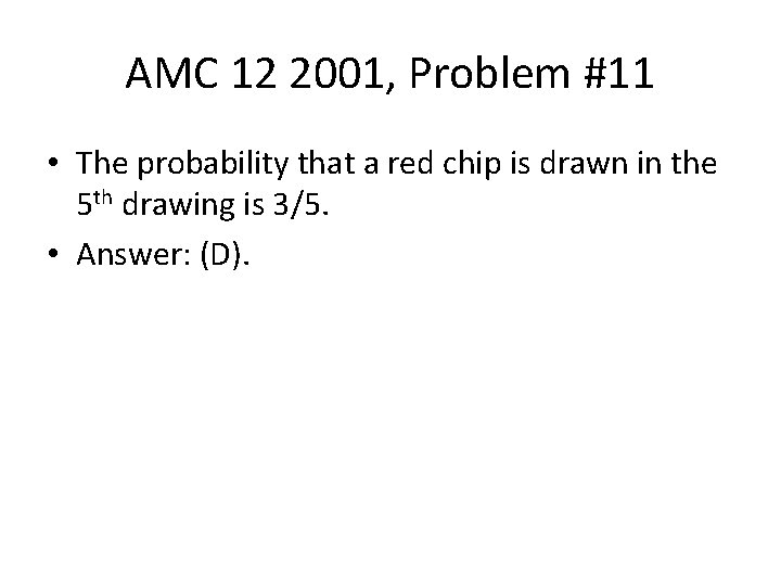 AMC 12 2001, Problem #11 • The probability that a red chip is drawn