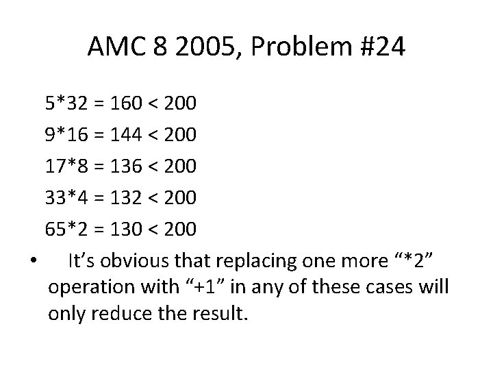 AMC 8 2005, Problem #24 5*32 = 160 < 200 9*16 = 144 <