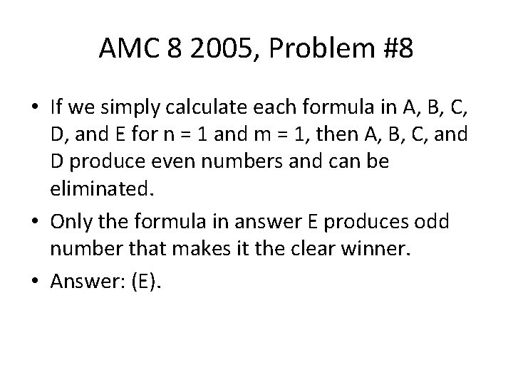 AMC 8 2005, Problem #8 • If we simply calculate each formula in A,