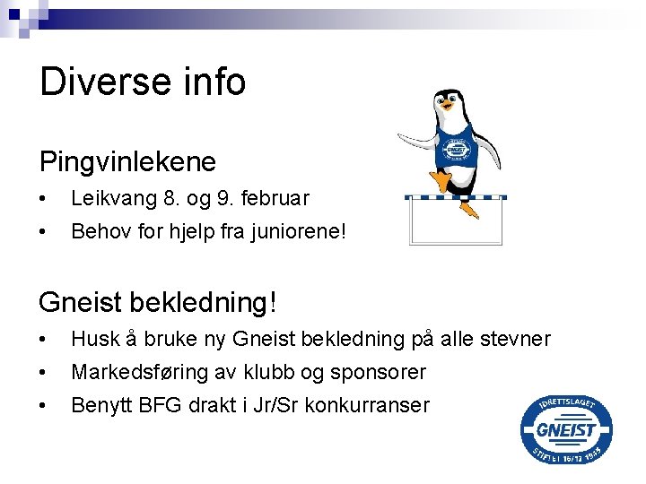 Diverse info Pingvinlekene • Leikvang 8. og 9. februar • Behov for hjelp fra