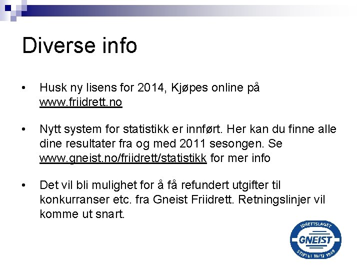 Diverse info • Husk ny lisens for 2014, Kjøpes online på www. friidrett. no