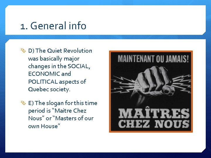 1. General info D) The Quiet Revolution was basically major changes in the SOCIAL,