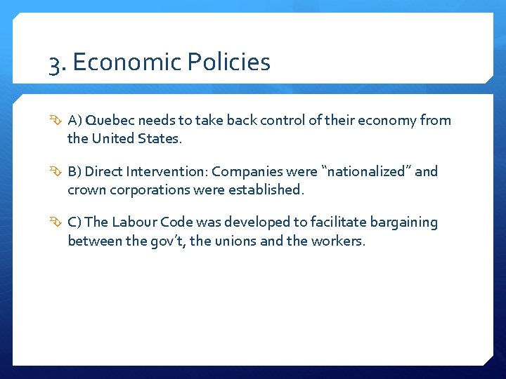 3. Economic Policies A) Quebec needs to take back control of their economy from