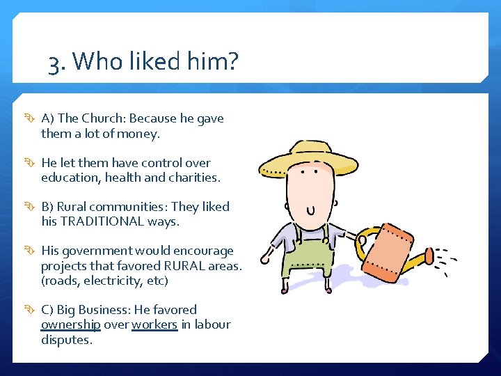 3. Who liked him? A) The Church: Because he gave them a lot of