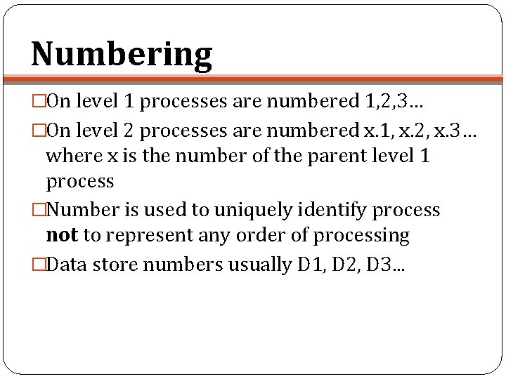 Numbering �On level 1 processes are numbered 1, 2, 3… �On level 2 processes