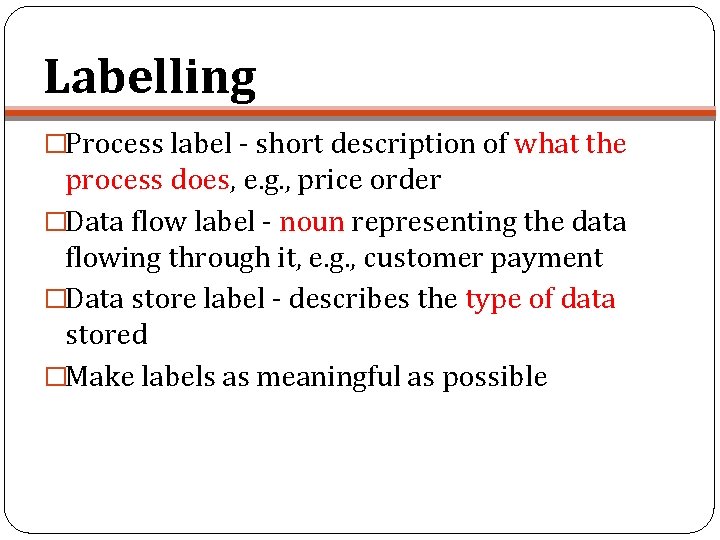 Labelling �Process label - short description of what the process does, e. g. ,