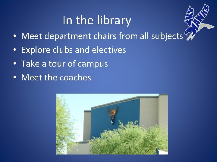 In the library • • Meet department chairs from all subjects Explore clubs and