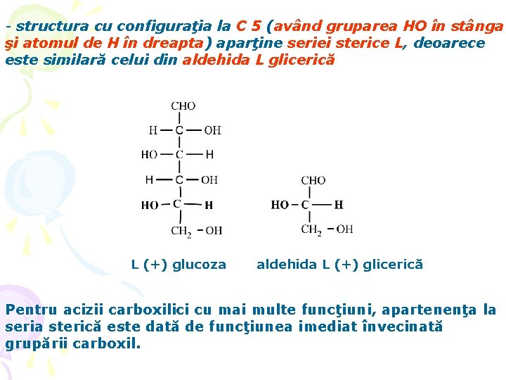 - structura cu configuraţia la C 5 (având gruparea HO în stânga şi atomul