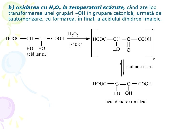 b) oxidarea cu H 2 O 2 la temperaturi scăzute, când are loc transformarea