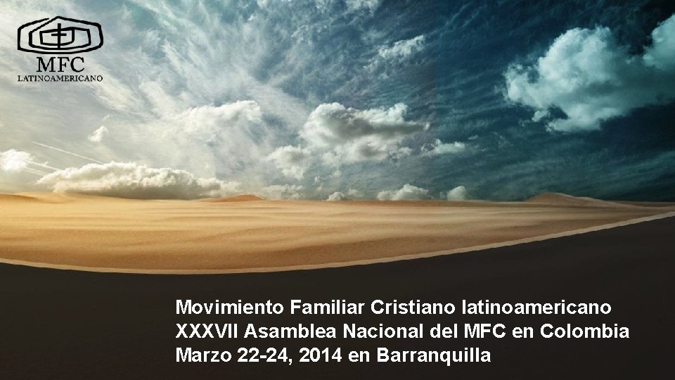 Movimiento Familiar Cristiano latinoamericano XXXVII Asamblea Nacional del MFC en Colombia Marzo 22 -24,