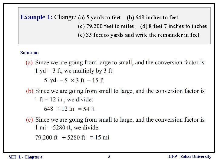 Example 1: Change: (a) 5 yards to feet (b) 648 inches to feet (c)