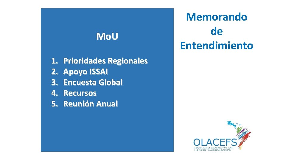 1. 2. 3. 4. 5. Mo. U Prioridades Regionales Apoyo ISSAI Encuesta Global Recursos