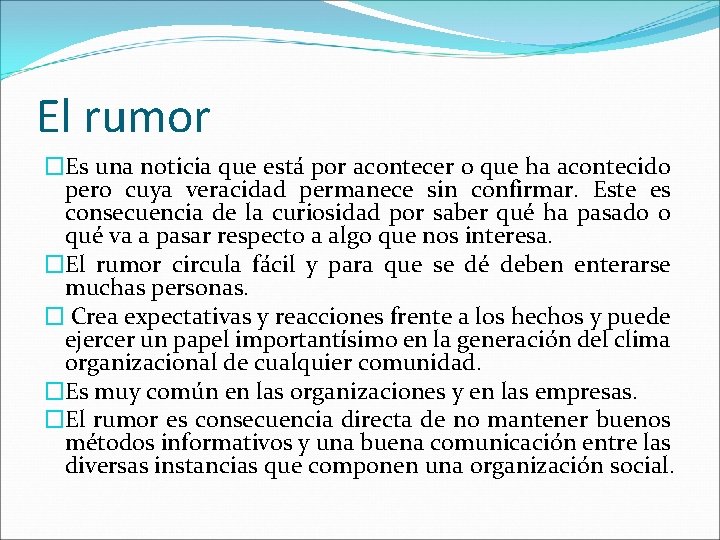 El rumor �Es una noticia que está por acontecer o que ha acontecido pero