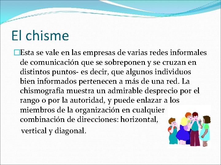 El chisme �Esta se vale en las empresas de varias redes informales de comunicación