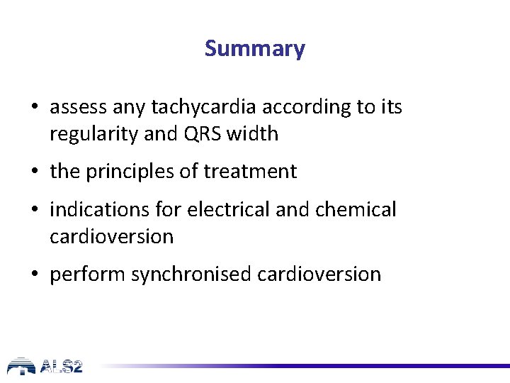 Summary • assess any tachycardia according to its regularity and QRS width • the Summary • assess any tachycardia according to its regularity and QRS width • the