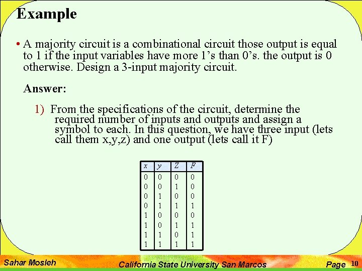 Example • A majority circuit is a combinational circuit those output is equal to