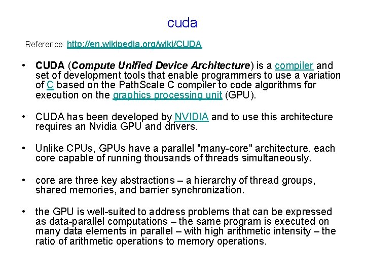 cuda Reference: http: //en. wikipedia. org/wiki/CUDA • CUDA (Compute Unified Device Architecture) is a
