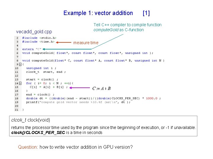 Example 1: vector addition vecadd_gold. cpp [1] Tell C++ compiler to compile function compute.