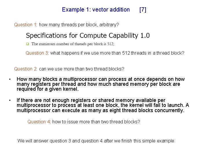 Example 1: vector addition [7] Question 1: how many threads per block, arbitrary? Question