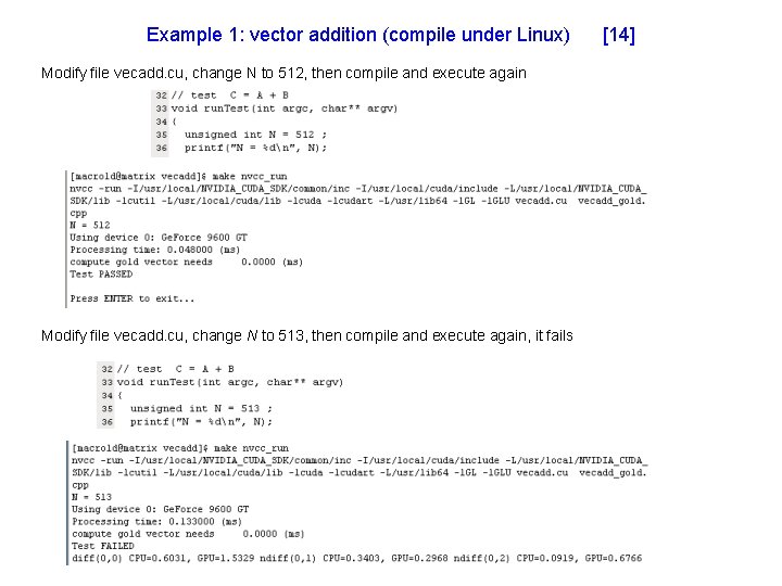 Example 1: vector addition (compile under Linux) Modify file vecadd. cu, change N to